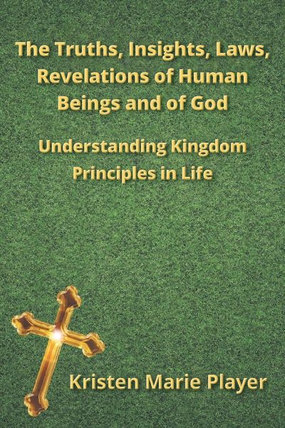 The Truths, Insights, Laws, Revelations of Human Beings and of God